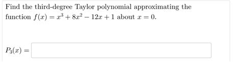 Solved Find the third-degree Taylor polynomial approximating | Chegg.com