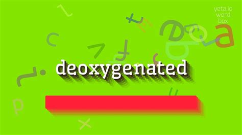 How to say "deoxygenated"! (High Quality Voices) - YouTube