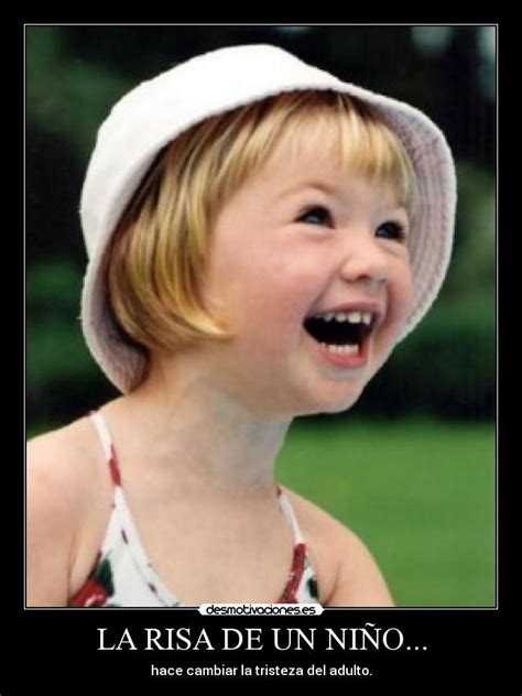 LA RISA DE UN NIÑO... | Desmotivaciones