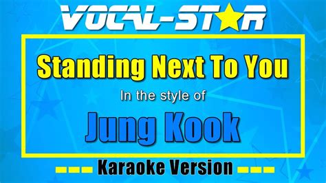 Jung Kook - Standing next to you | Vocal Star Karaoke Version - Lyrics 4K - YouTube