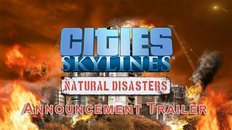 Cities: Skylines - Natural Disasters Announcement Trailer - YouTube