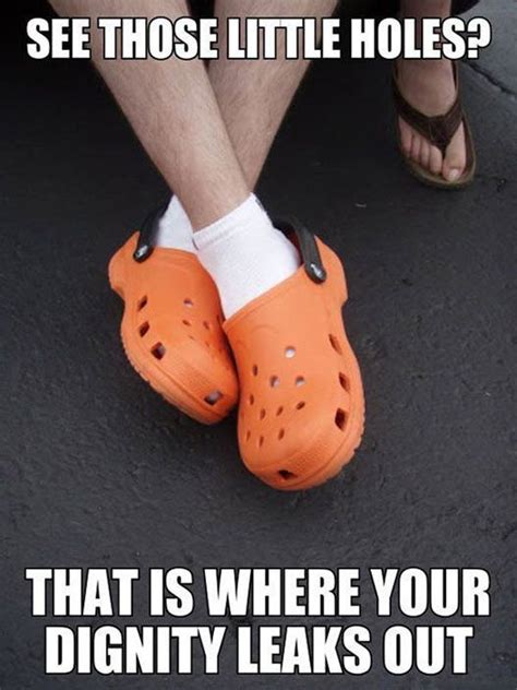 No Dignity Crocs funny memes meme lol humor funny memes | Funny, Hilarious, Lol