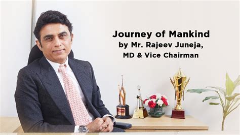 Journey of Mankind by Mr. Rajeev Juneja, MD & Vice Chairman - YouTube