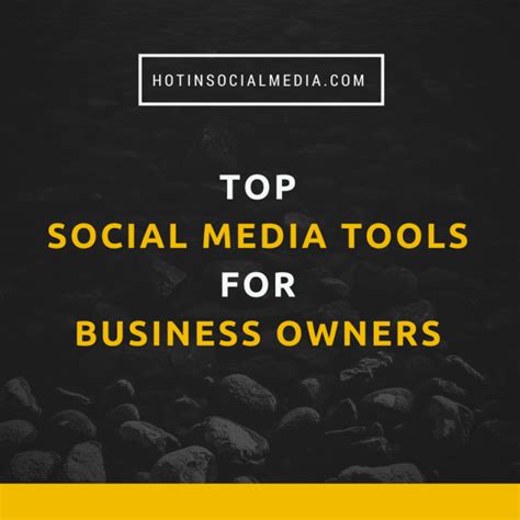 Top Social Media Tools For Business Owners