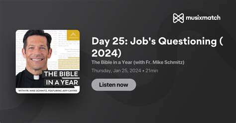 Day 25: Job's Questioning (2024) Transcript - The Bible in a Year (with Fr. Mike Schmitz)