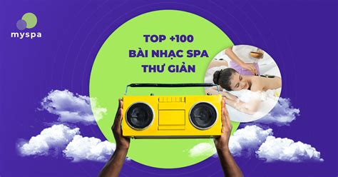 Top 100+ bản nhạc spa thư giãn hay nhất hiện nay - Myspa