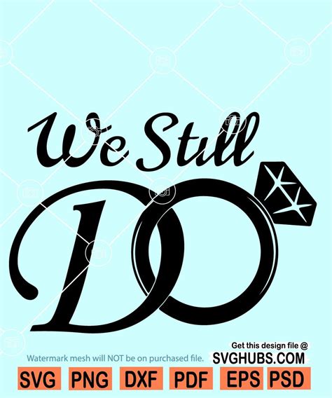 We Still Do SVG, We Still Do Years svg, Anniversary SVG, Custom we ...