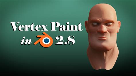 Vertex Paint Workflow in Blender 2.8 - BlenderNation