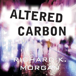 Book Review: Altered Carbon by Richard K. Morgan (Series, #1) (Audiobook narrated by Todd ...