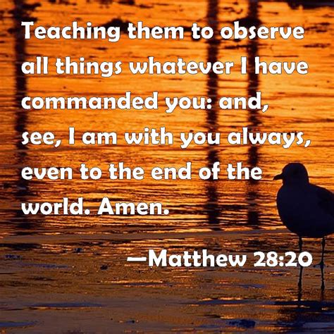 Matthew 28:20 Teaching them to observe all things whatever I have ...