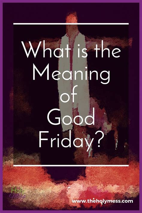 What is the Meaning of Good Friday?