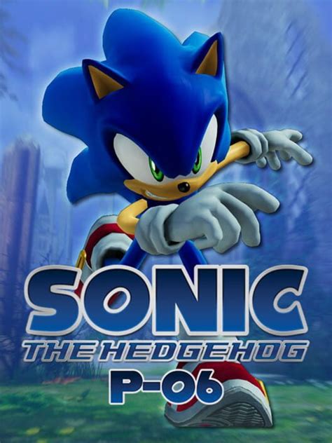 Hey guys today i talk about sonic the hedgehog project 06 | Fandom