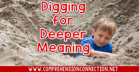 Digging for Deeper Meaning | Comprehension Connection