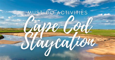 Must-Do Activities for a Cape Cod Staycation - Robert Paul Properties