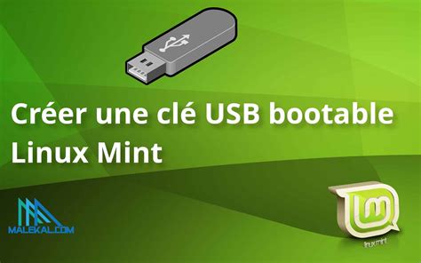 Créer une clé USB bootable Linux Mint (3 façons) - malekal.com