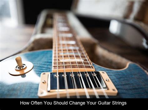 How Often Should You Change Your Guitar Strings? A Guide For Beginners ...