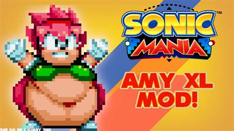 GOTTA GO FAT - Sonic Mania Amy XL Mod #1 - YouTube