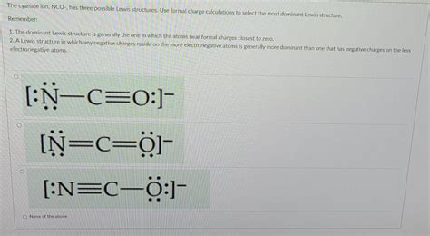 Solved The cyanate ion, NCO-, has three possible Lewis | Chegg.com