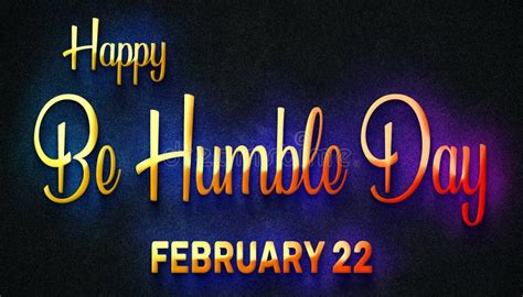 Happy Be Humble Day, February 22. Calendar of February Neon Text Effect, Design Stock ...