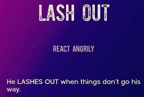 Lash out. | Lashes, Knowledge, English