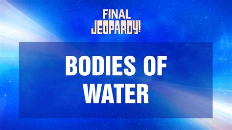 Bodies of Water | Final Jeopardy! | JEOPARDY! - YouTube