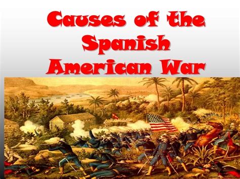 PPT - Causes of the Spanish American War PowerPoint Presentation, free download - ID:9487006