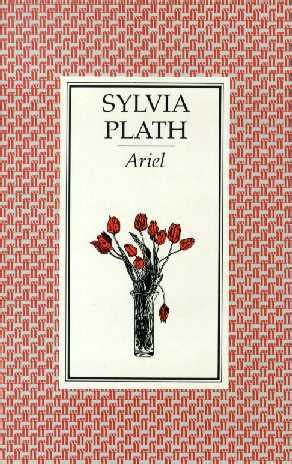 Ariel by Sylvia Plath — Reviews, Discussion, Bookclubs, Lists