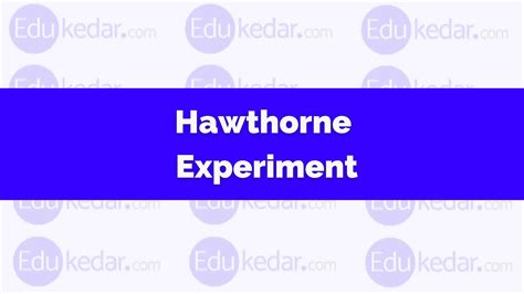 What is Hawthorne Experiment? 4 Phases in Theory by Elton Mayo