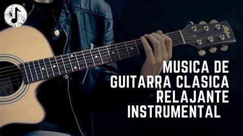 Musica de guitarra clasica relajante instrumental | Calmaterapia, musica para reducir el estres ...