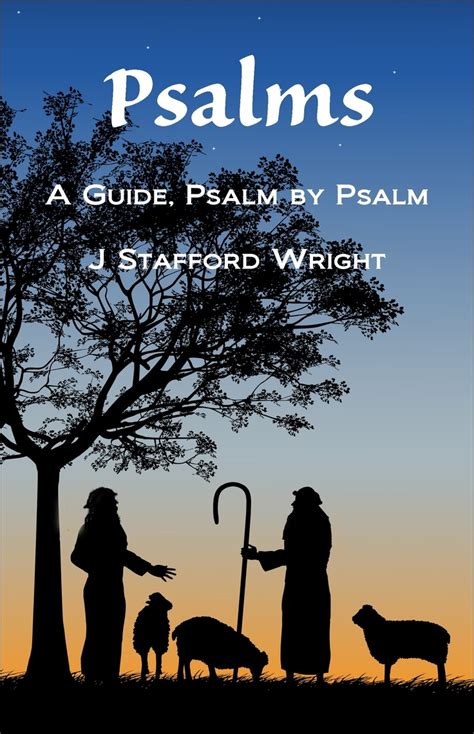 Psalms, a Guide Psalm by Psalm by J Stafford Wright - Book - Read Online