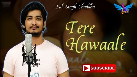 Tere Hawale song cover by Shubham Sharma | Arijit Singh | Laal singh ...