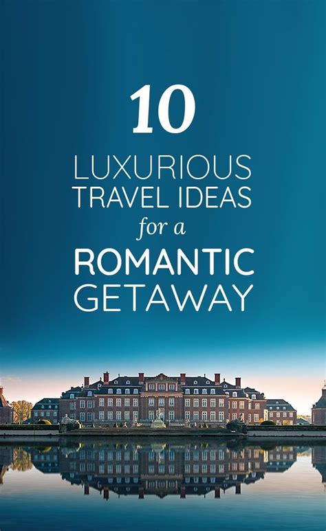 Top Luxurious Travel Ideas for a Romantic Getaway in Europe in 2020 ...