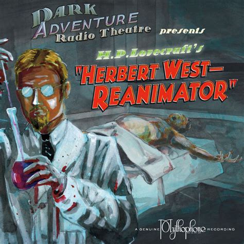 Dark Adventure Radio Theatre - Herbert West: Reanimator – The HPLHS Store