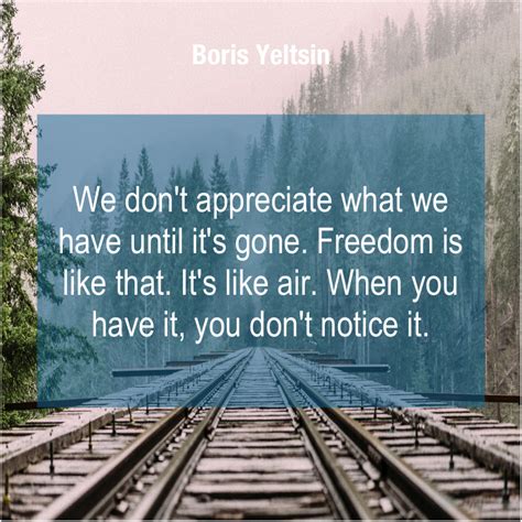 Boris Yeltsin – We don’t appreciate what we… - Success Manifestation ...