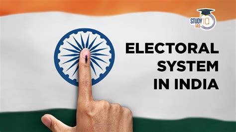 Electoral System in India, Feature, Types and Method