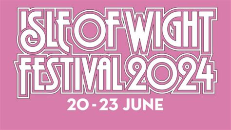 Isle Of Wight Festival 2024 Lineup - Jun 20 - 23, 2024