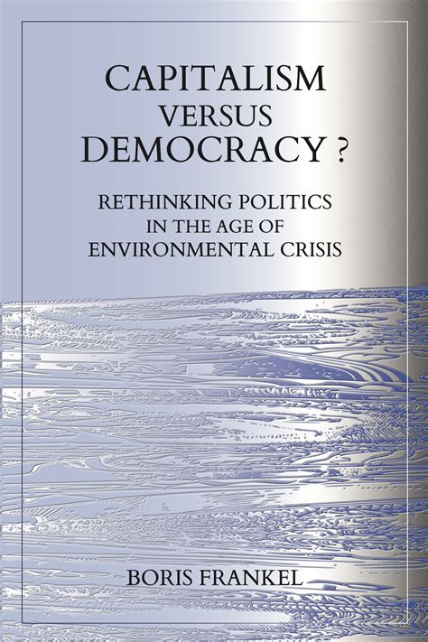 Capitalism Versus Democracy? — Boris Frankel