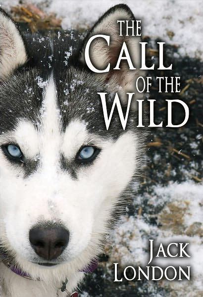 The Call of the Wild / Edition 1 by Jack London | 9781551118444 | Paperback | Barnes & Noble®