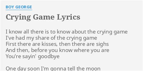 "CRYING GAME" LYRICS by BOY GEORGE: I know all there...