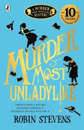 Murder Most Unladylike by Robin Stevens | Waterstones