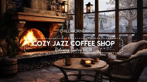 Smooth Guitar Jazz Music in Cozy Coffee Shop Ambience & Fireplace Sounds for Work, Study or ...