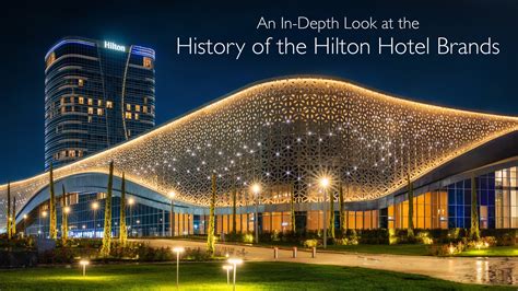 An In-Depth Look at the History of the Hilton Hotel Brands – TRAVOH