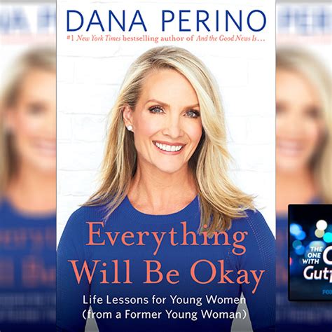 Everything Will Be OK with Dana Perino – The One w/ Greg Gutfeld ...