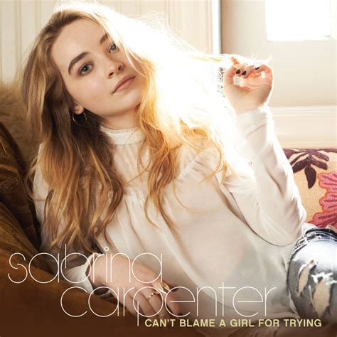 Sabrina Carpenter - Can't Blame a Girl for Trying - EP Lyrics and ...