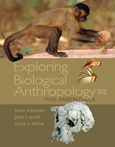 Exploring Biological Anthropology By Craig Stanford Isbn 9780205907335 ...