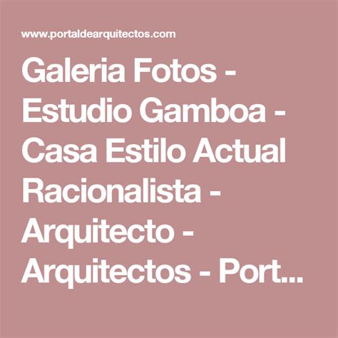 Galeria Fotos - Estudio Gamboa - Casa Estilo Actual Racionalista - Arquitecto - Arquitectos ...