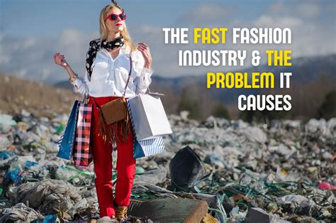 The Fast Fashion Industry And The Problems It Causes