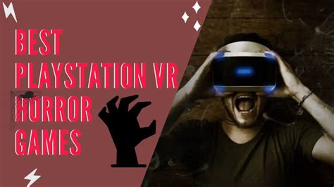 Top 10 Scariest PSVR Horror Games | PlayStation VR Horror Games