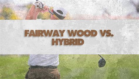 Fairway Wood Vs. Hybrid (2023 Comparison) • Honest Golfers