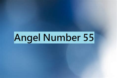 55 Angel Number – Meaning and Symbolism - The Astrology Site